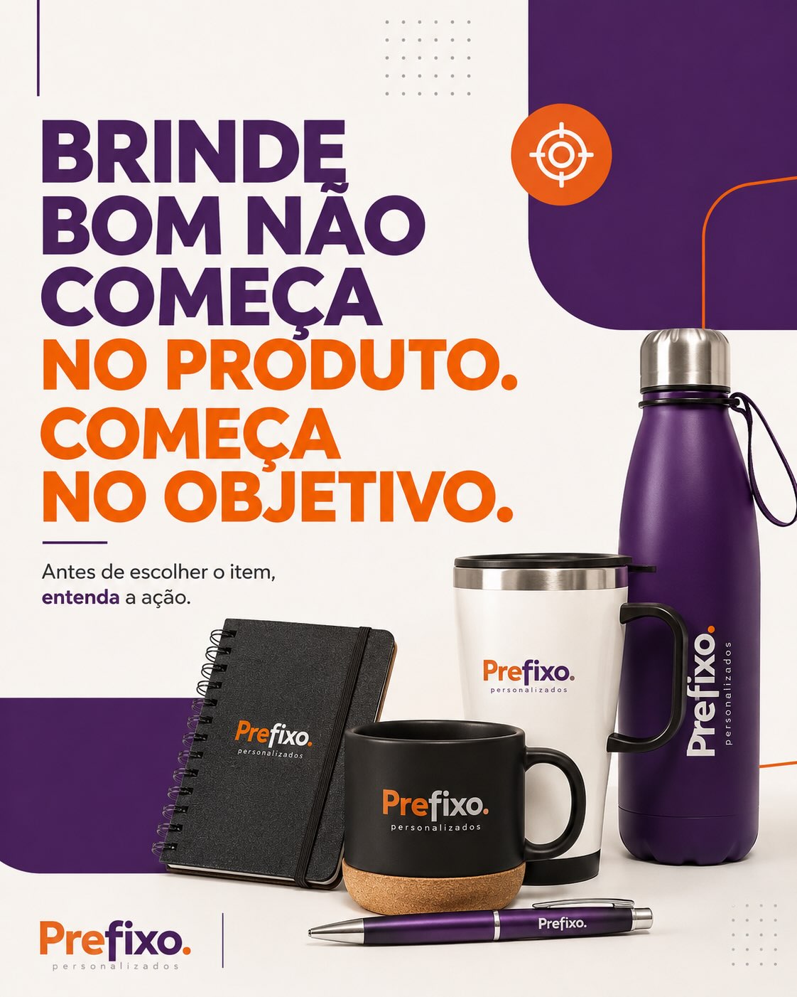 Um bom personalizado não começa no produto, começa no objetivo